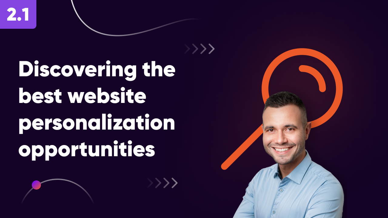 2.1 Discovering the best website personalization opportunities 1280 x 720 - OptiMonk Academy