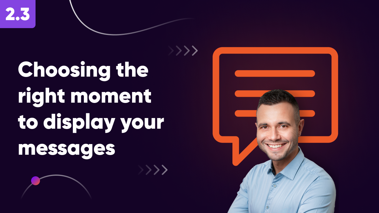 2.3 Choosing the right moment to display your messages 1280 x 720 - OptiMonk Academy