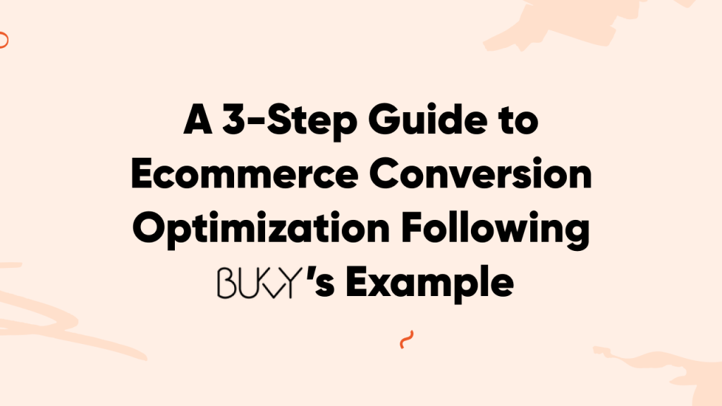 A 3-Step Guide to Ecommerce Conversion Optimization Following Bukvybag’s Example