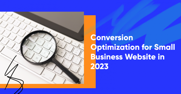 Conversion Optimization for Small Business Website in 2023 768x402 - Blog