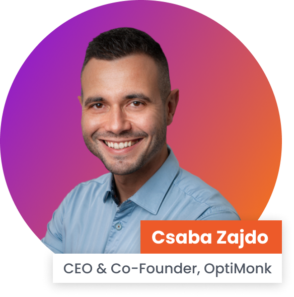 csaba 1 - Introducing OptiMonk AI: AI-powered CRO & personalization platform (launch)